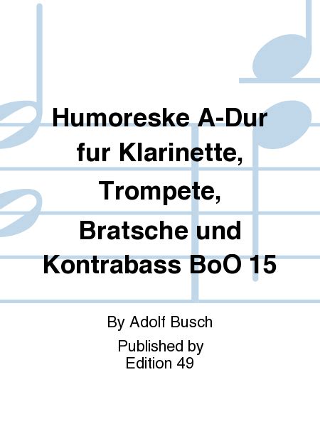 Humoreske A-Dur Fur Klarinette, Trompete, Bratsche Und Kontrabass BoO 15